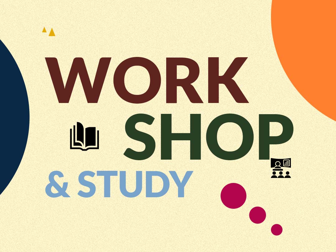 Workshop & Study.